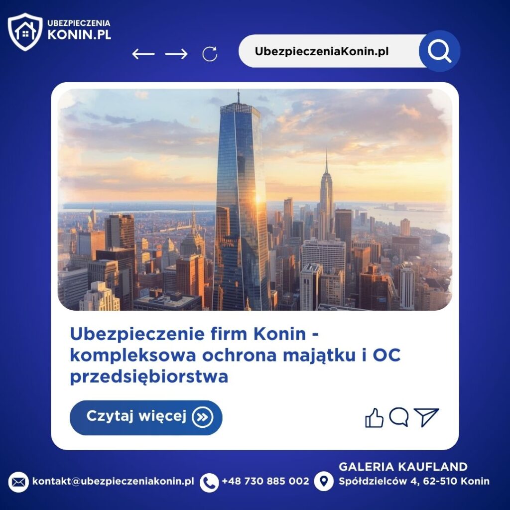 Ubezpieczenie firm Konin – kompleksowa ochrona majątku i OC przedsiębiorstwa